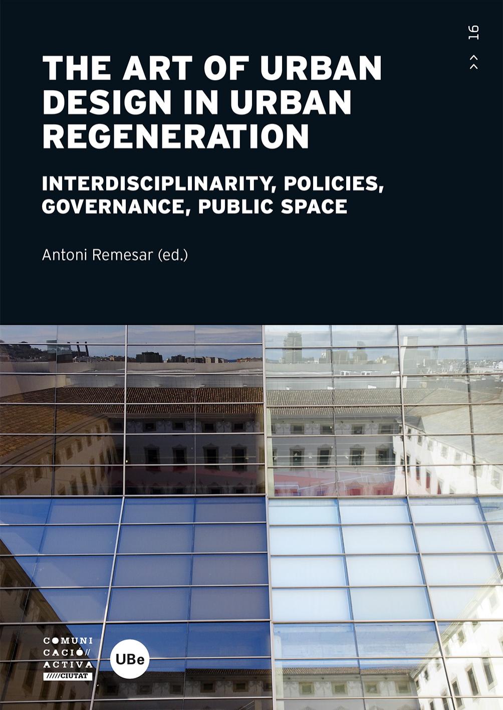 The Art Of Urban Design In Urban Regeneration Remesar Antoni Ed