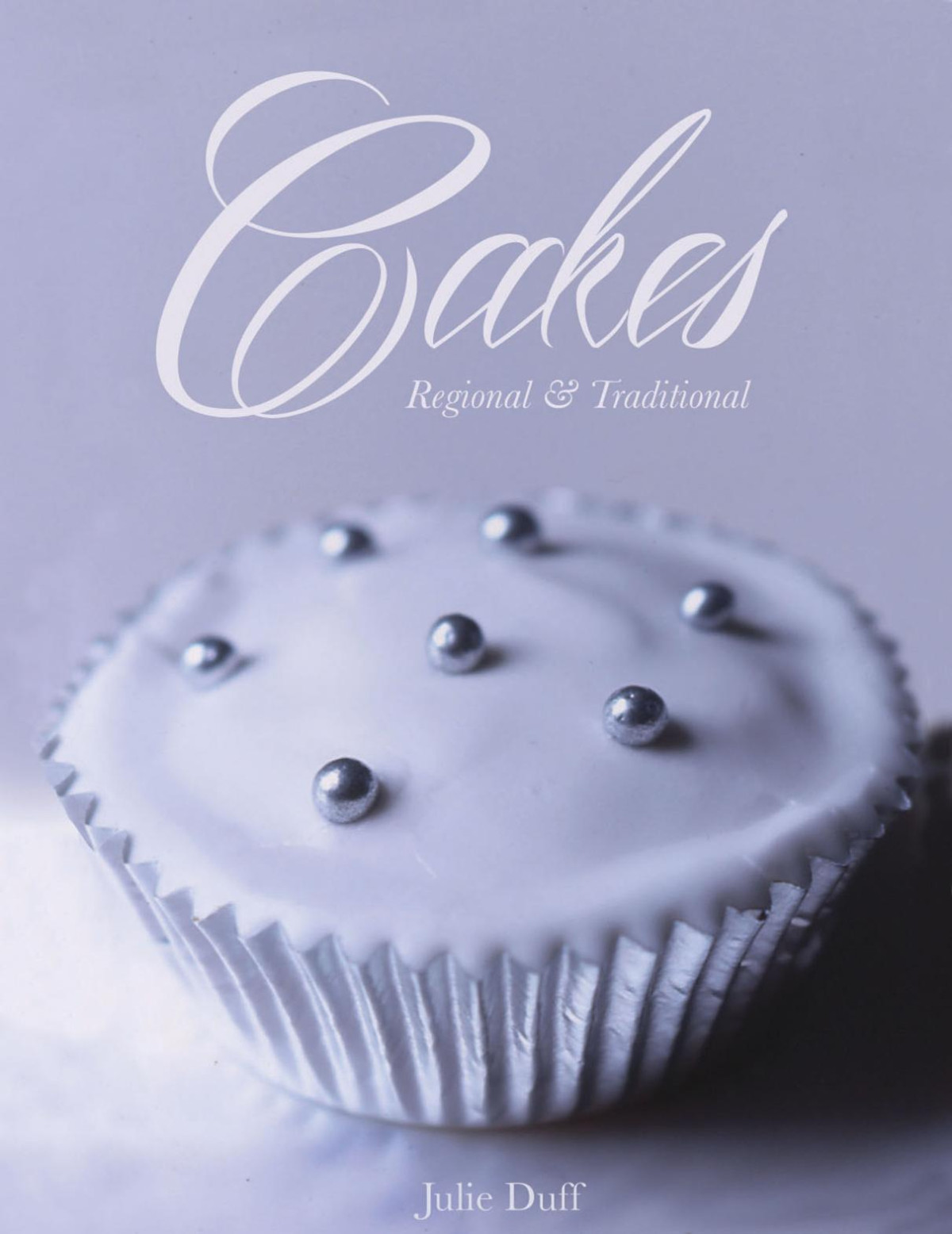 Cakes Regional And Traditional Julie Duff
