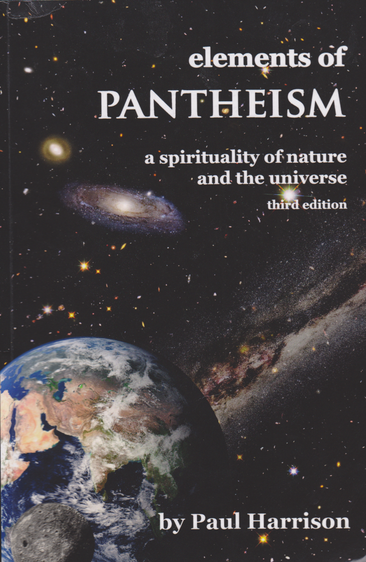 Elements Of Pantheism A Spirituality Of Nature And The Universe 3rd Edition Paul Harrison