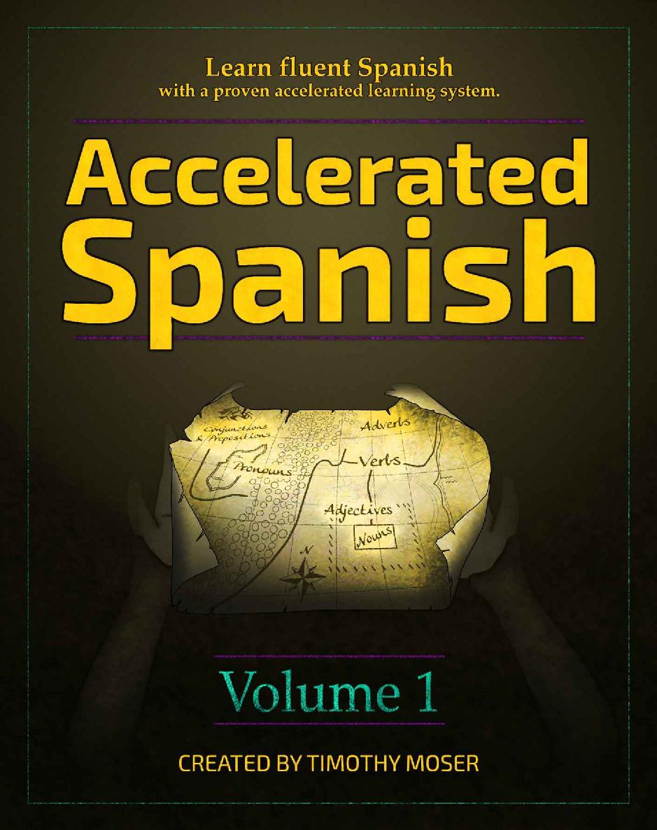 Accelerated Spanish Learn Fluent Spanish With A Proven Accelerated Learning System Timothy Moser Moser