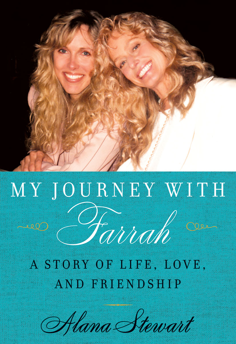 My Journey With Farrah Alana Stewart