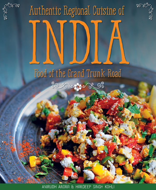 Authentic Regional Cuisine Of India Food Of The Grand Trunk Road Anirudh Arora