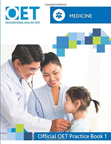 Oet Medicine Official Oet Practice Book 1 For Tests From 31 August 2019 Cambridge Boxhill Language Assessment Oet