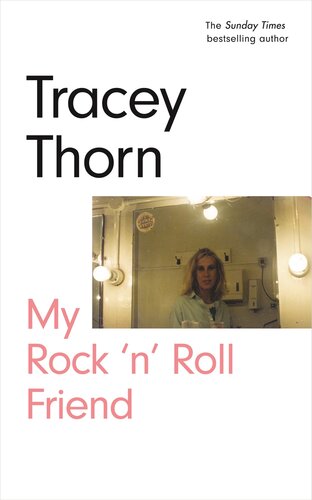 My Rock N Roll Friend Tracey Thorn