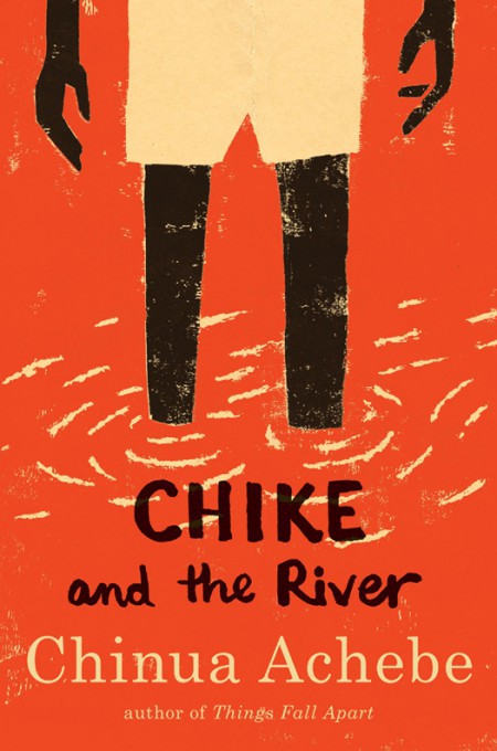 Chike And The River Achebe Chinua Achebe Chinua