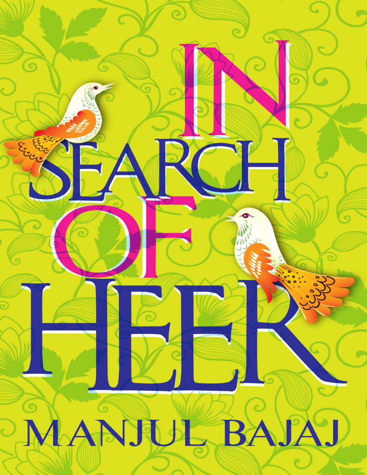 In Search Of Heer Manjul Bajaj