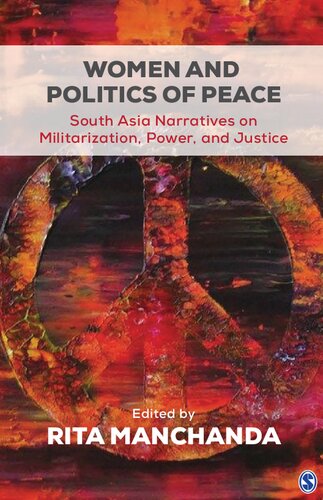 Women And Politics Of Peace South Asia Narratives On Militarization Power And Justice Rita Manchanda