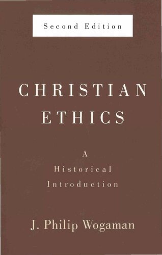 Christian Ethics A Historical Introduction 2nd Edition J Philip Wogaman