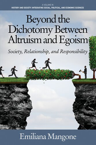 Beyond The Dichotomy Between Altruism And Egoism Society Relationship And Responsibility Emiliana Mangone