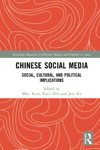 Chinese Social Media Social Cultural And Political Implications 1st Edition Mike Kent