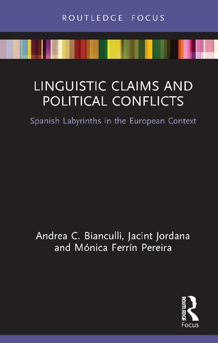 Linguistic Claims And Political Conflicts Spanish Labyrinths In The European Context Andrea C Bianculli