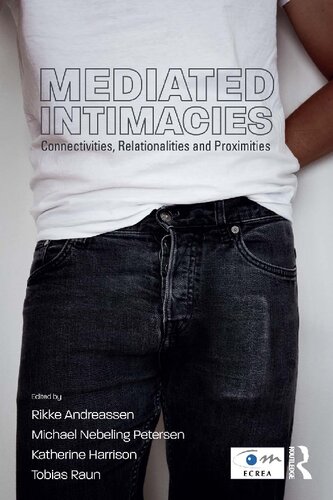 Mediated Intimacies Connectivities Relationalities And Proximities Rikke Andreassen