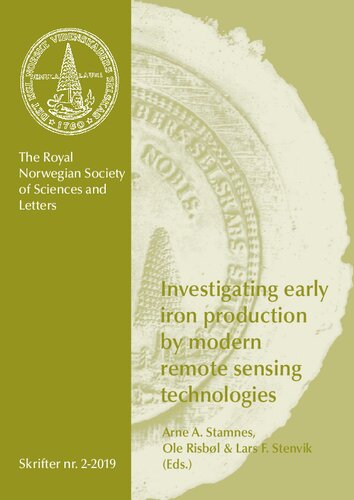 Investigating Early Iron Production By Modern Remote Sensing Technologies Arne A Stamnes