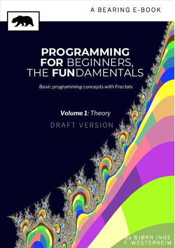 Programming For Beginners The Fundamentalsbasic Introduction To Programming Concepts With Fractals Draft Bjrn If Westerheim