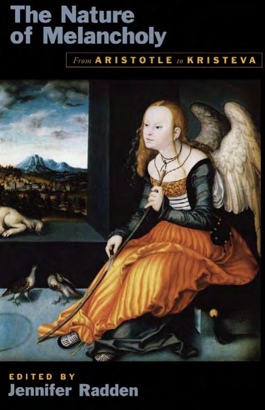 The Nature Of Melancholy From Aristotle To Kristeva Illustrated Jennifer Radden