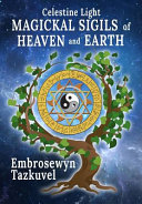 Celestine Light Magickal Sigils Of Heaven And Earth Embrosewyn Tazkuvel