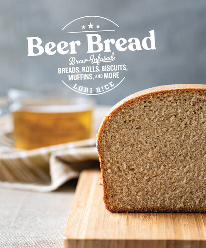 Beer Bread Brewinfused Breads Rolls Biscuits Muffins And More Lori Rice