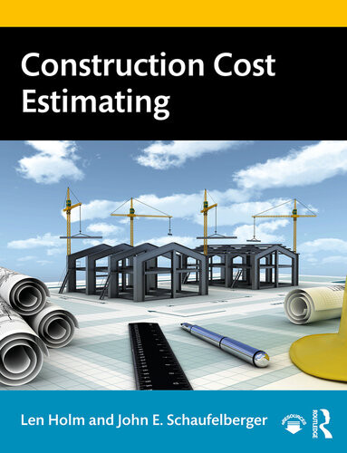 Construction Cost Estimating 1st Edition Len Holm John E Schaufelberger