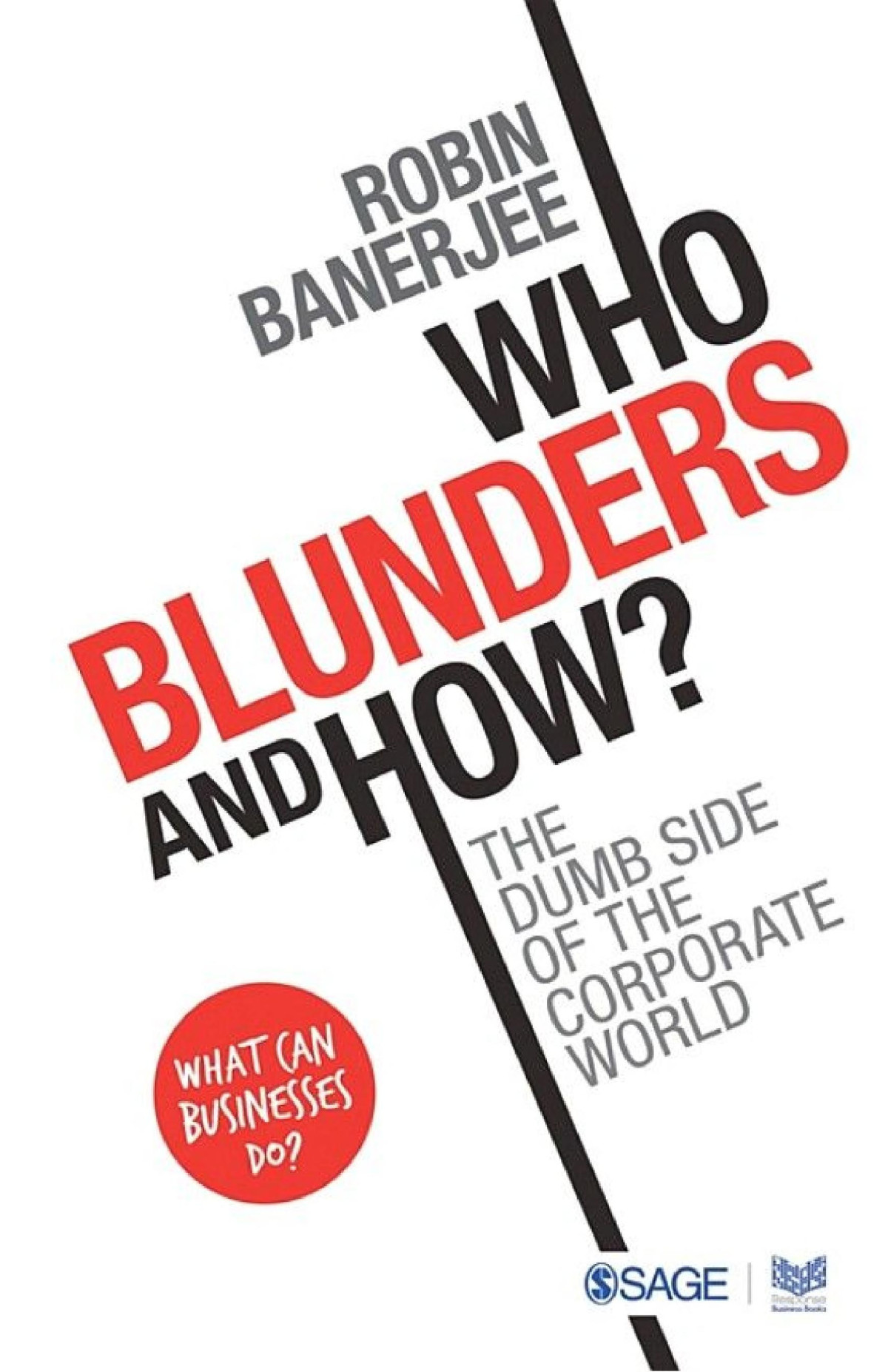 Who Blunders And How The Dumb Side Of The Corporate World 1st Edition Robin Banerjee