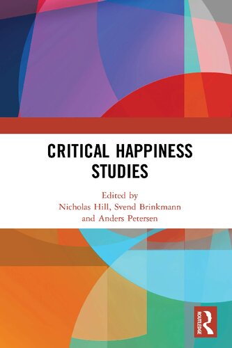 Critical Happiness Studies Nicholas Hill Svend Brinkmann And Anders Petersen