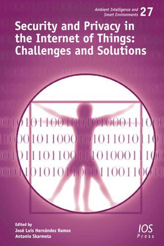 Security And Privacy In The Internet Of Things Challenges And Solutions Jos Luis Hernndez Ramos