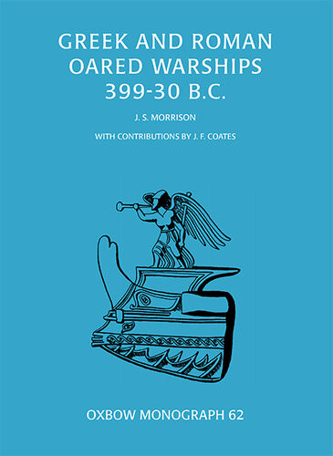 Greek And Roman Oared Warships 39930 Bc J S Morrison