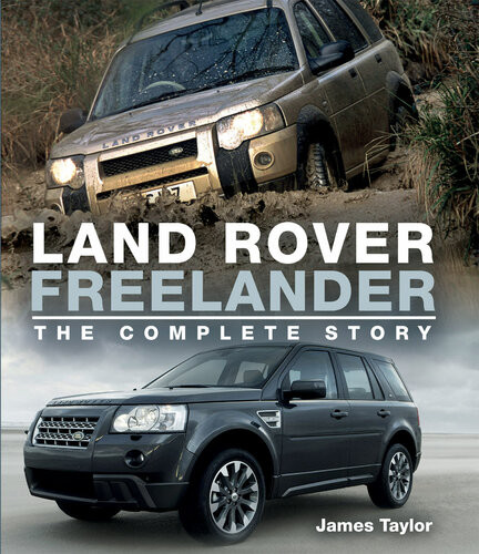 Land Rover Freelander The Complete Story James Taylor