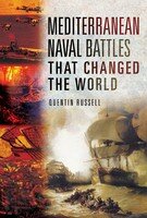 Mediterranean Naval Battles That Changed The World Quentin Russell