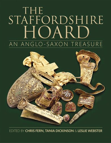 The Staffordshire Hoard An Anglosaxon Treasure Chris Fern Tania Dickinson