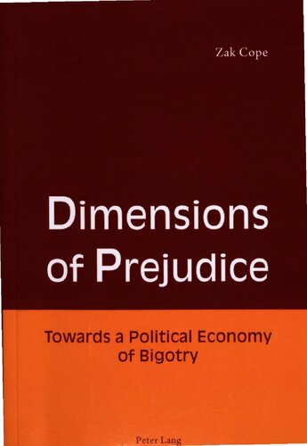 Dimensions Of Prejudice Towards A Political Economy Of Bigotry Zak Cope