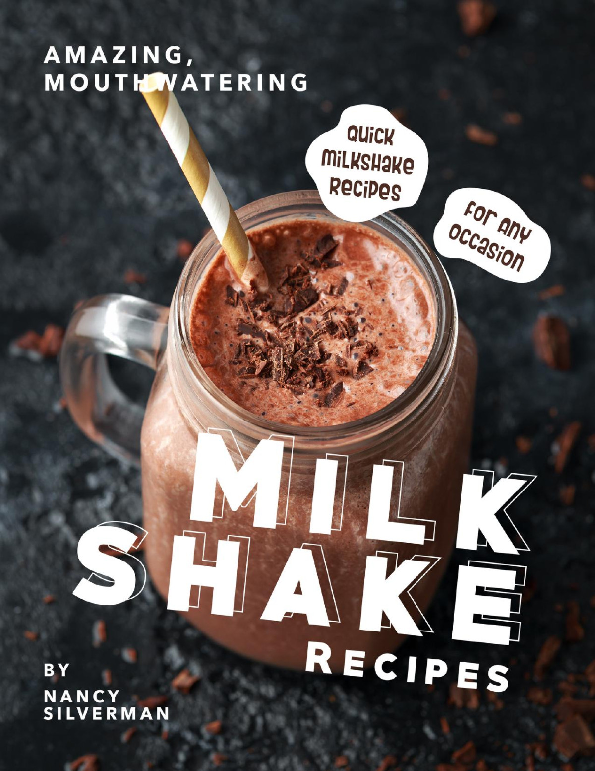 Amazing Mouthwatering Milkshake Recipes Nancy Silverman