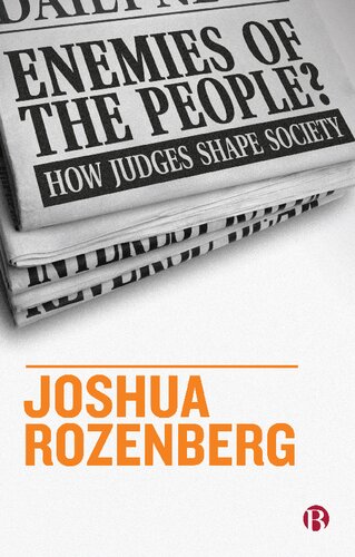 Enemies Of The People How Judges Shape Society Joshua Rozenberg