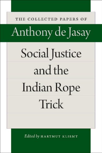 Social Justice And The Indian Rope Trick Anthony De Jasay Hartmut Kliemt