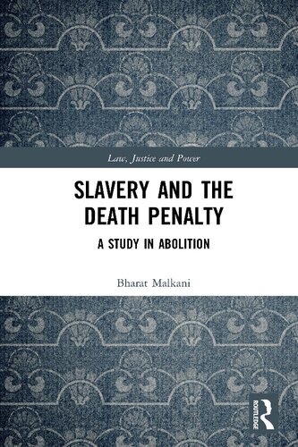 Slavery And The Death Penalty A Study In Abolition Bharat Malkani