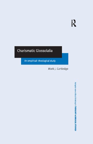 Charismatic Glossolalia An Empiricaltheological Study Mark J Cartledge