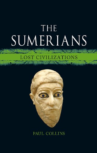 The Sumerians Lost Civilizations Paul Collins