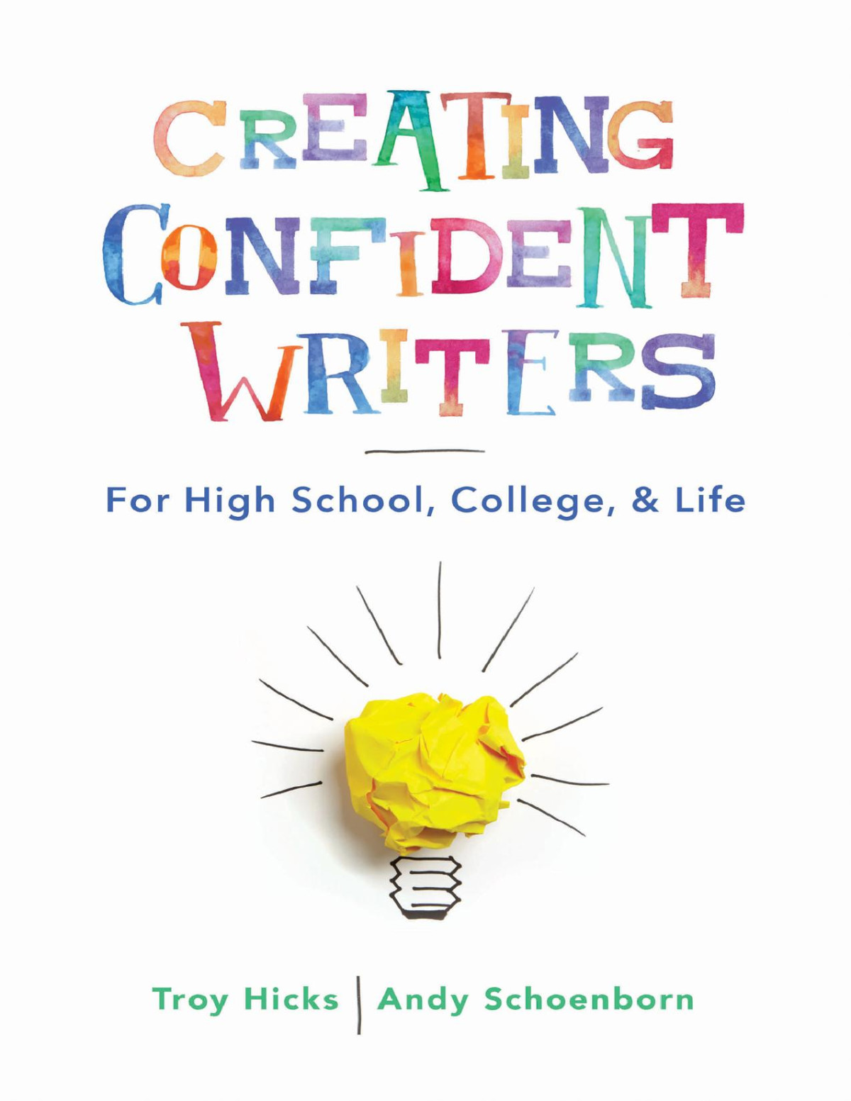 Creating Confident Writers Troy Hicks Hicks Troy