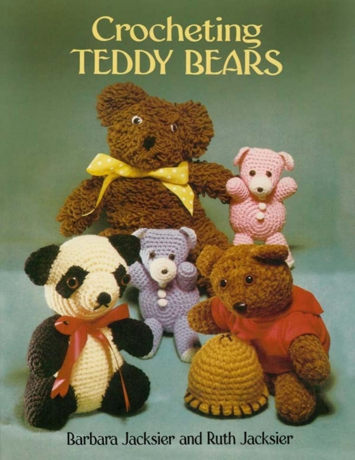 Crocheting Teddy Bears Barbara Jacksier Ruth Jacksier Jacksier