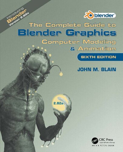 The Complete Guide To Blender Graphics Computer Modeling Animation 6th Edition John M Blain