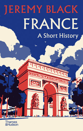 France A Short History Illustrated Jeremy Black