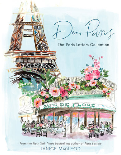 Dear Paris The Paris Letters Collection Janice Macleod