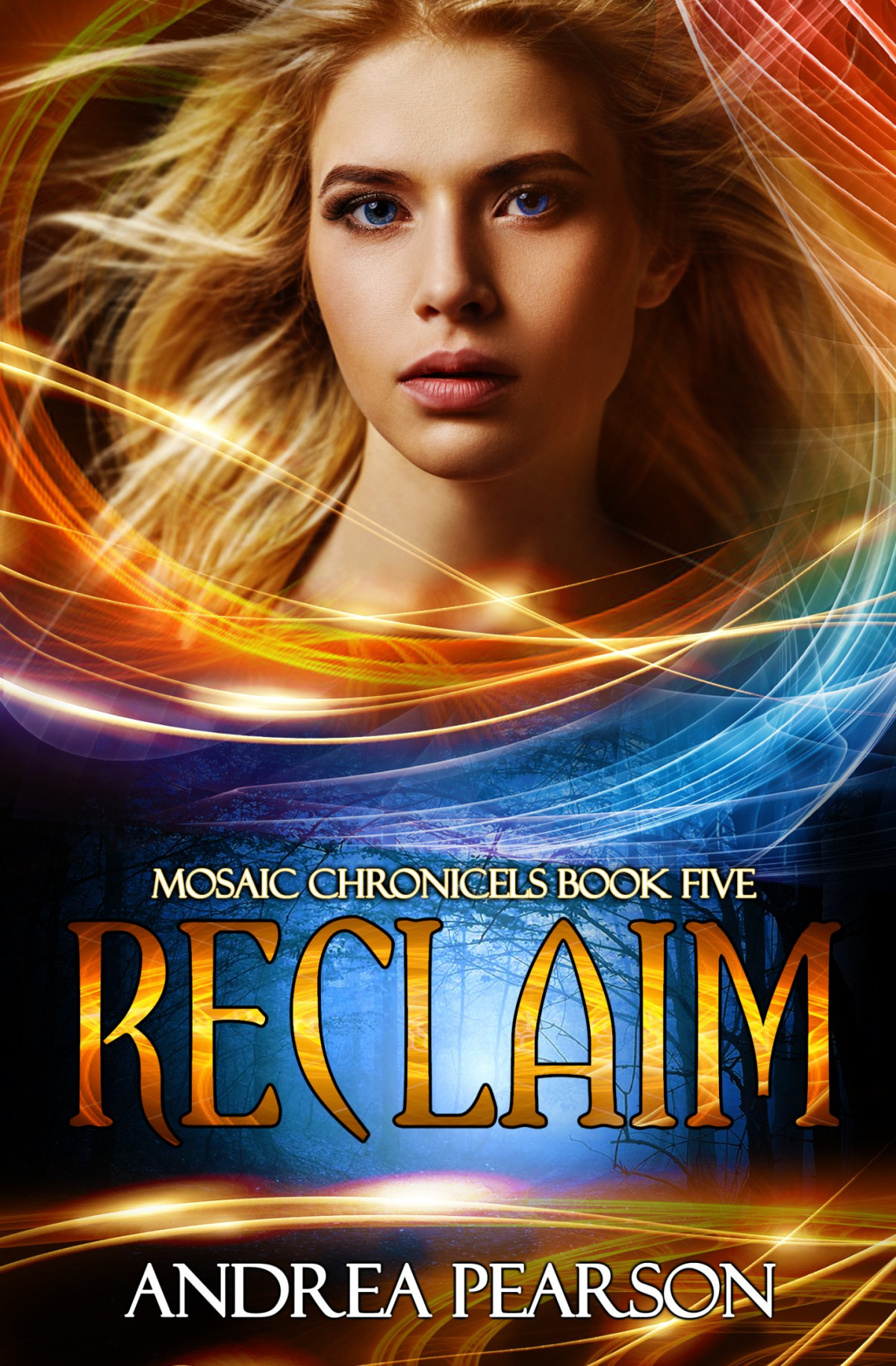 Reclaim Mosaic Chronicles Book Five Andrea Pearson Pearson