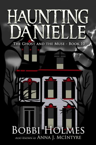 The Ghost And The Muse Haunting Danielle Series 10 Bobbi Holmes