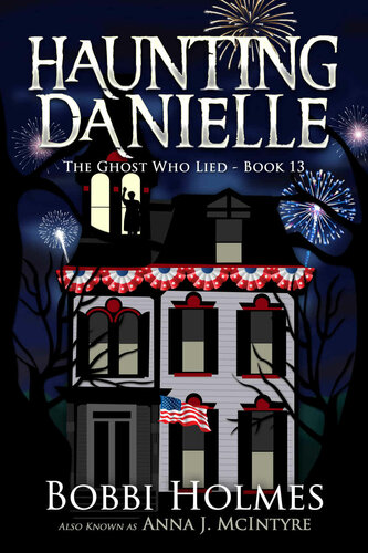 The Ghost Who Lied Haunting Danielle Series 13 Bobbi Holmes