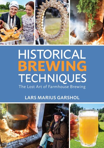 Historical Brewing Techniques The Lost Art Of Farmhouse Brewing Lars Marius Garshol