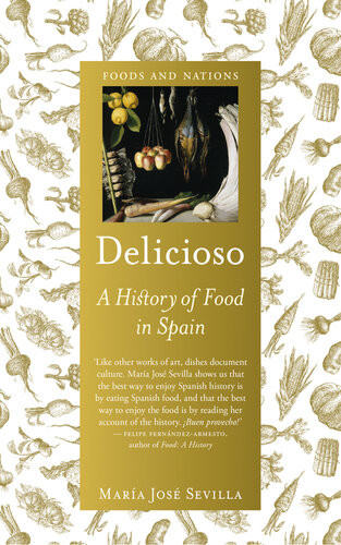 Delicioso A History Of Food In Spain Foods And Nations Sevilla