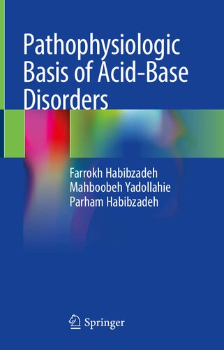 Pathophysiologic Basis Of Acidbase Disorders 1st Farrokh Habibzadeh