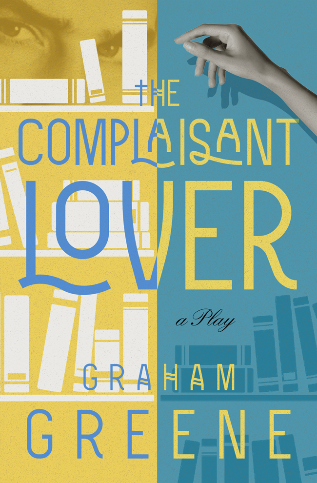 The Complaisant Lover Graham Greene Greene Graham
