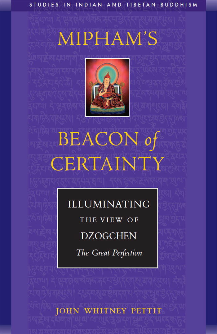 Miphams Beacon Of Certainty Illuminating The View Of Dzogchen The Great Perfection John W Pettit