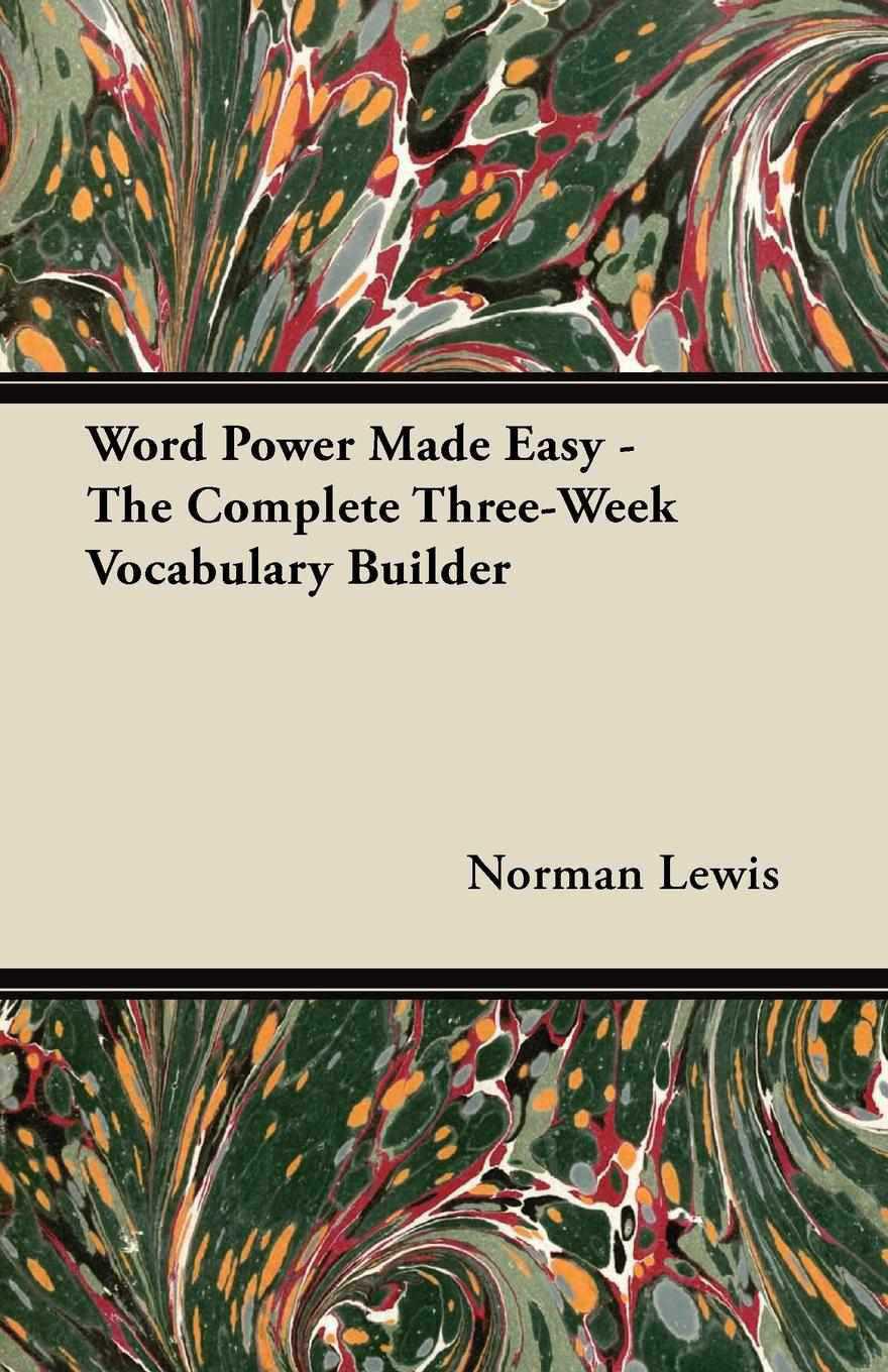 Word Power Made Easy The Complete Threeweek Vocabulary Builder Norman Lewis Lewis